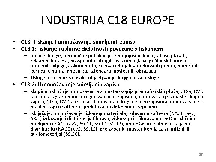 INDUSTRIJA C 18 EUROPE • C 18: Tiskanje I umnožavanje snimljenih zapisa • C