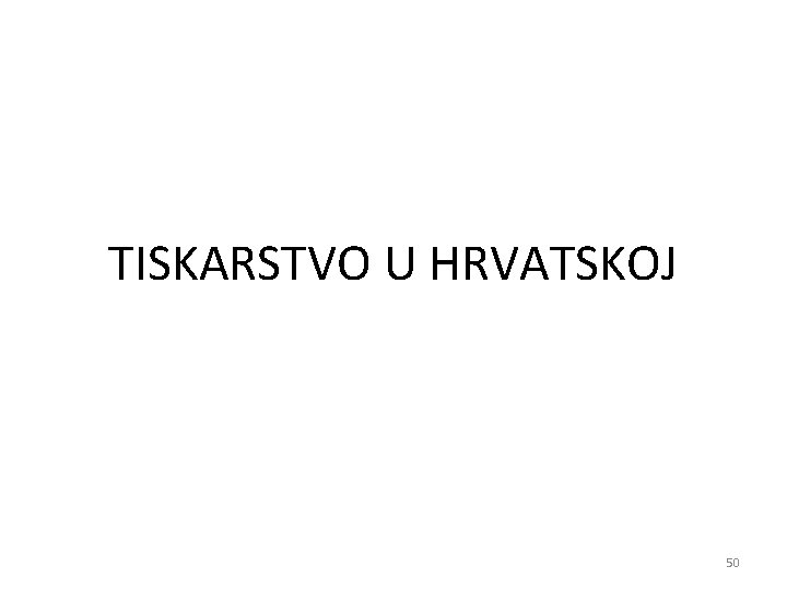 TISKARSTVO U HRVATSKOJ 50 