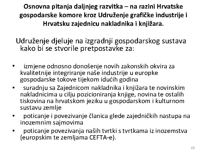 Osnovna pitanja daljnjeg razvitka – na razini Hrvatske gospodarske komore kroz Udruženje grafičke industrije