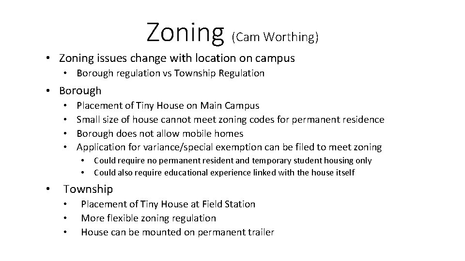 Zoning (Cam Worthing) • Zoning issues change with location on campus • Borough regulation