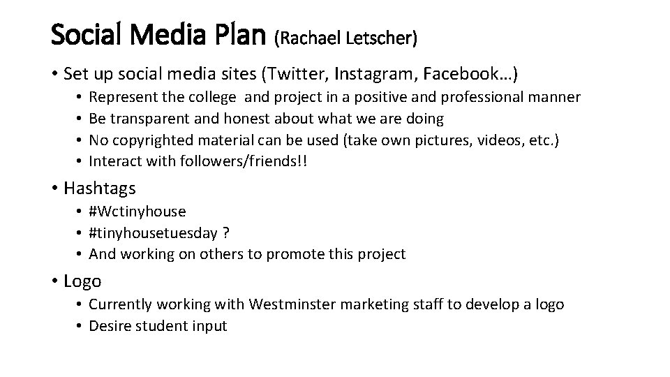Social Media Plan (Rachael Letscher) • Set up social media sites (Twitter, Instagram, Facebook…)