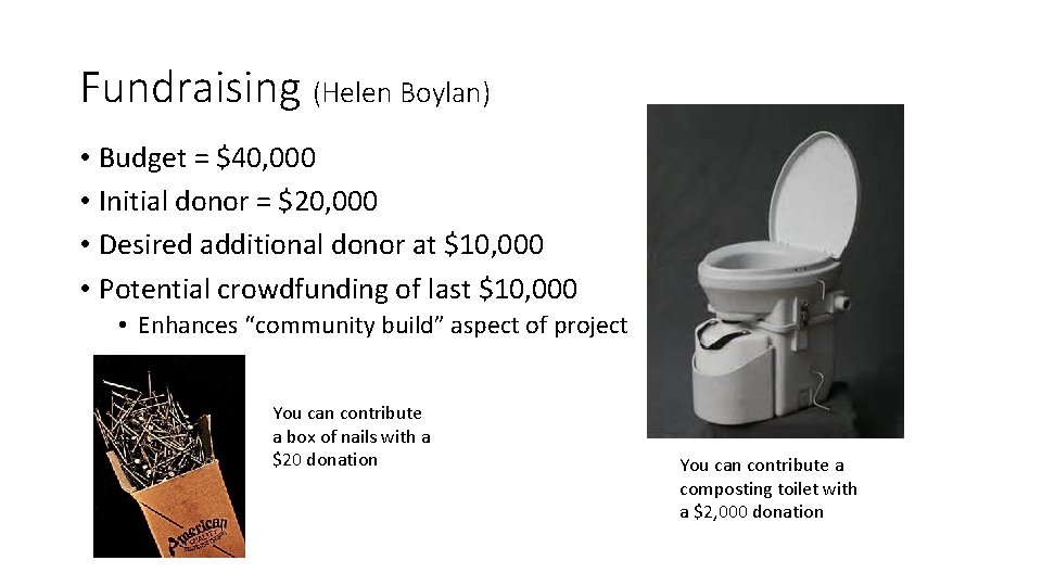 Fundraising (Helen Boylan) • Budget = $40, 000 • Initial donor = $20, 000