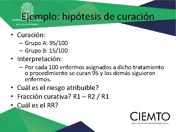 Ejemplo: hipótesis de curación • Curación: – Grupo A: 95/100 – Grupo B: 15/100