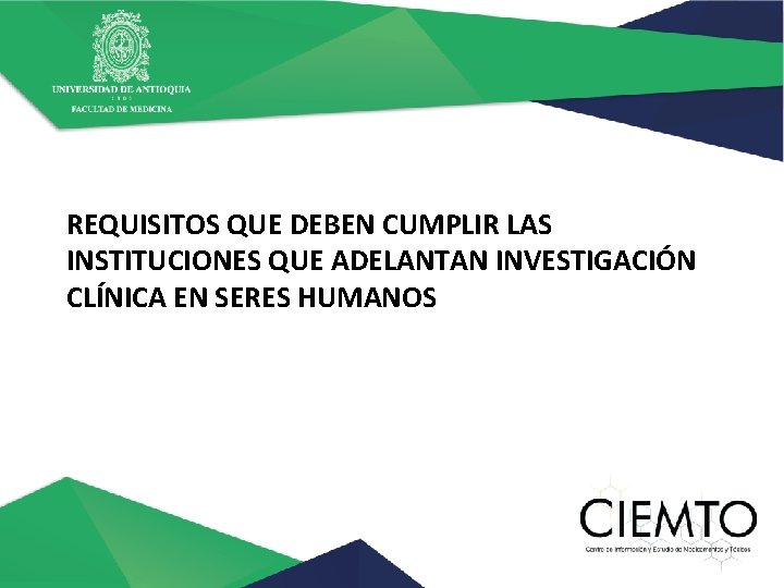 REQUISITOS QUE DEBEN CUMPLIR LAS INSTITUCIONES QUE ADELANTAN INVESTIGACIÓN CLÍNICA EN SERES HUMANOS 