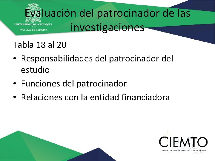 Evaluación del patrocinador de las investigaciones Tabla 18 al 20 • Responsabilidades del patrocinador