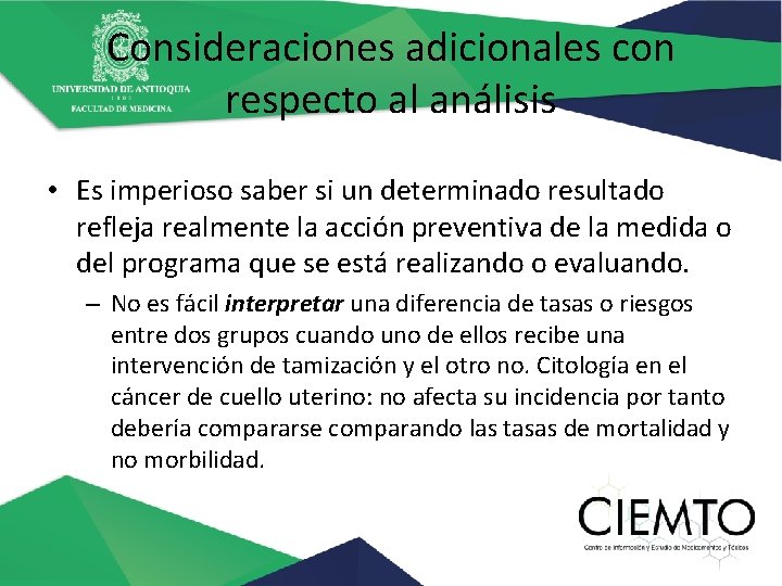 Consideraciones adicionales con respecto al análisis • Es imperioso saber si un determinado resultado