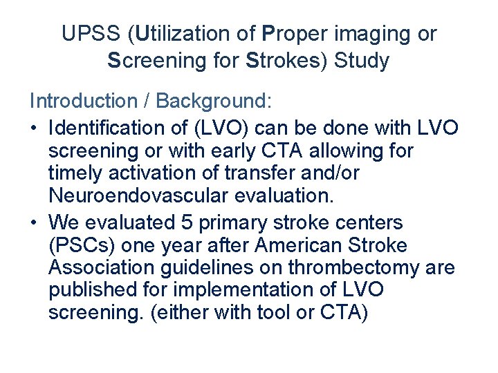 UPSS (Utilization of Proper imaging or Screening for Strokes) Study Introduction / Background: •