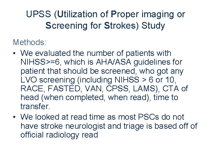 UPSS (Utilization of Proper imaging or Screening for Strokes) Study Methods: • We evaluated