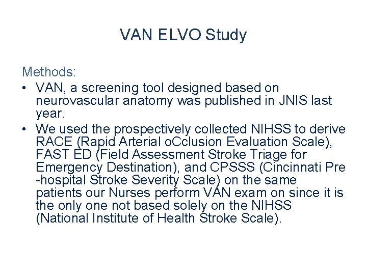 VAN ELVO Study Methods: • VAN, a screening tool designed based on neurovascular anatomy