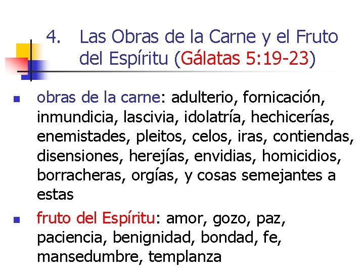 4. Las Obras de la Carne y el Fruto del Espíritu (Gálatas 5: 19