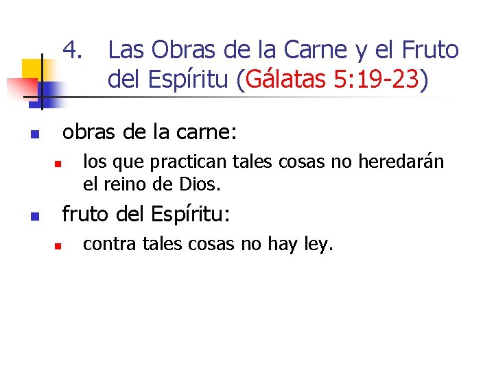 4. Las Obras de la Carne y el Fruto del Espíritu (Gálatas 5: 19