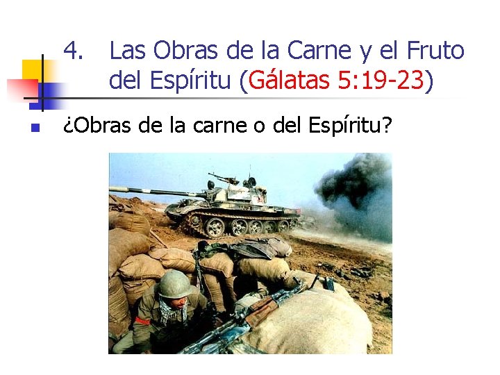 4. Las Obras de la Carne y el Fruto del Espíritu (Gálatas 5: 19