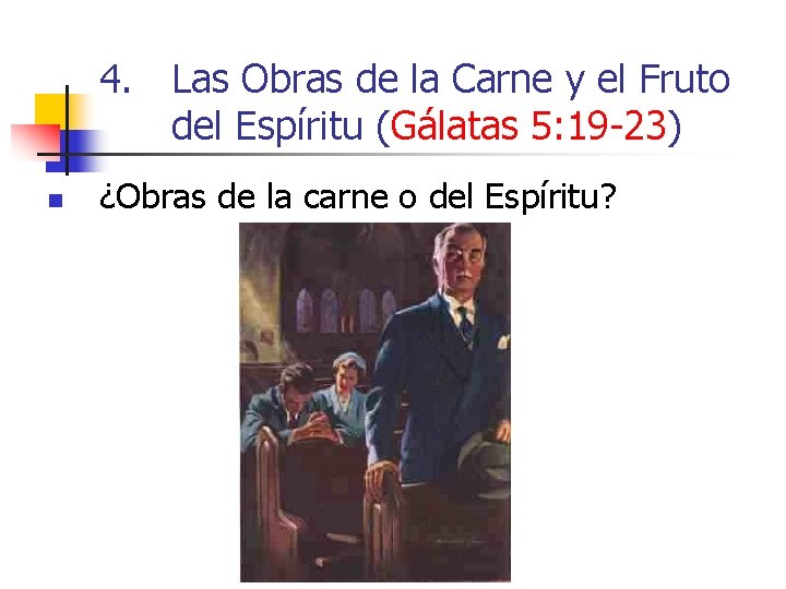 4. Las Obras de la Carne y el Fruto del Espíritu (Gálatas 5: 19