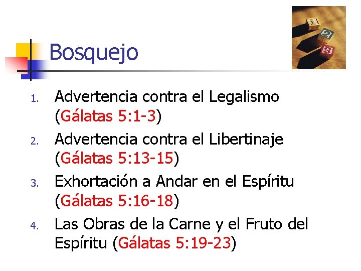 Bosquejo 1. 2. 3. 4. Advertencia contra el Legalismo (Gálatas 5: 1 -3) Advertencia