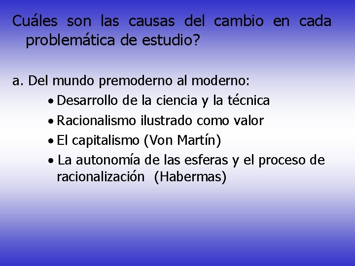 Cuáles son las causas del cambio en cada problemática de estudio? a. Del mundo