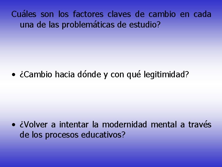 Cuáles son los factores claves de cambio en cada una de las problemáticas de Cuáles son los factores claves de cambio en cada una de las problemáticas de