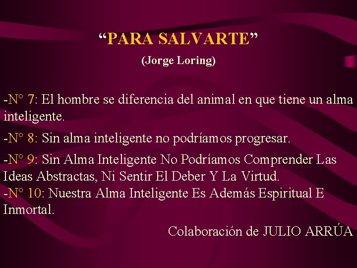 “PARA SALVARTE” (Jorge Loring) -N° 7: El hombre se diferencia del animal en que