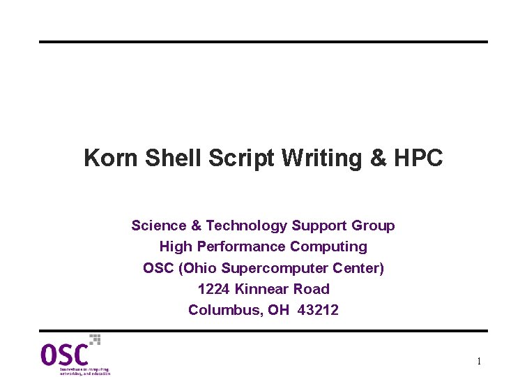Korn Shell Script Writing & HPC Science & Technology Support Group High Performance Computing