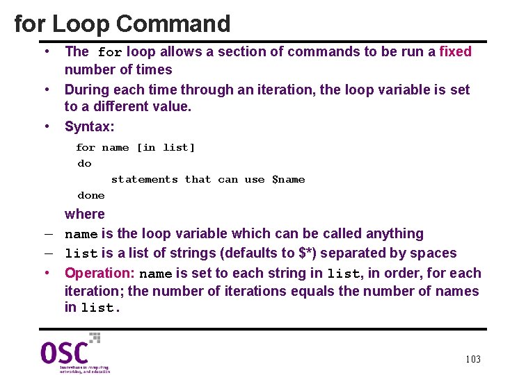 for Loop Command • • • The for loop allows a section of commands