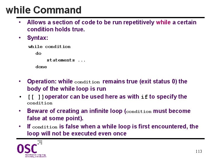 while Command • • Allows a section of code to be run repetitively while