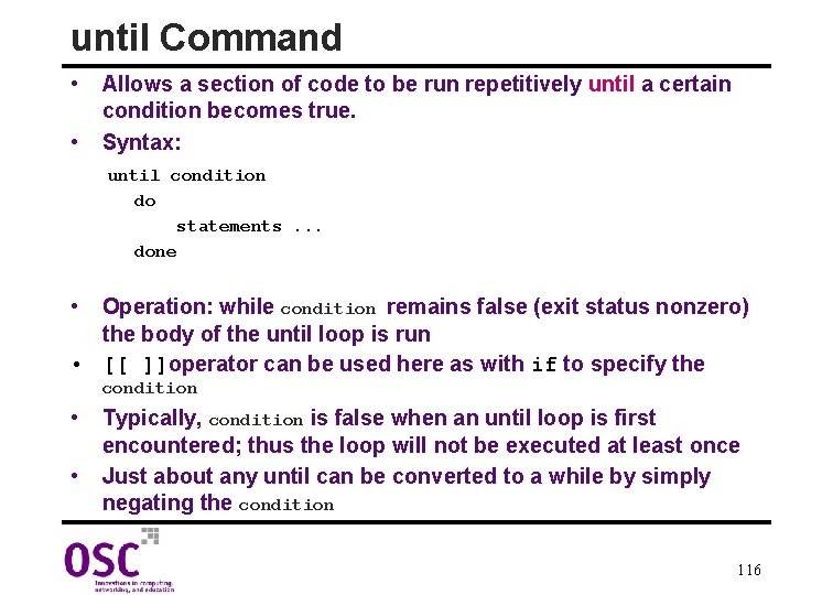 until Command • • Allows a section of code to be run repetitively until