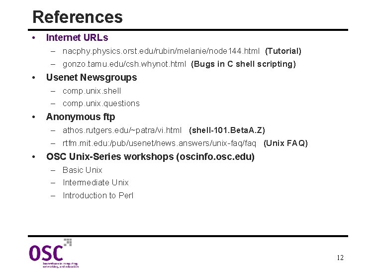 References • Internet URLs – nacphy. physics. orst. edu/rubin/melanie/node 144. html (Tutorial) – gonzo.