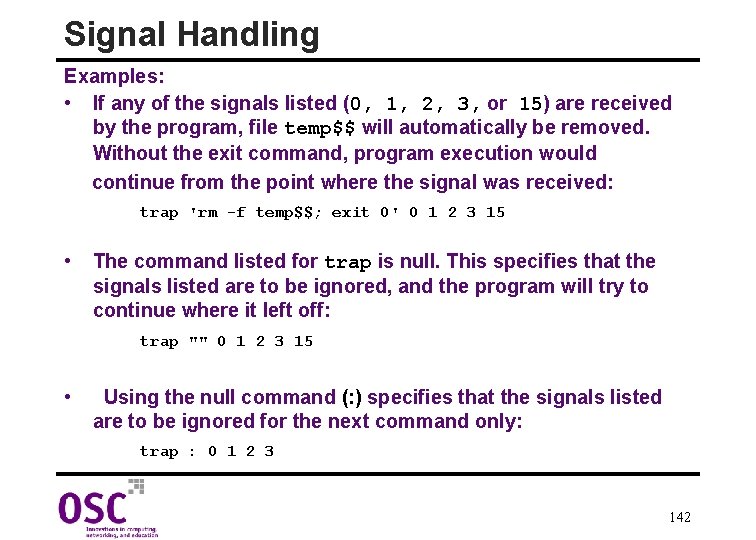 Signal Handling Examples: • If any of the signals listed (0, 1, 2, 3,