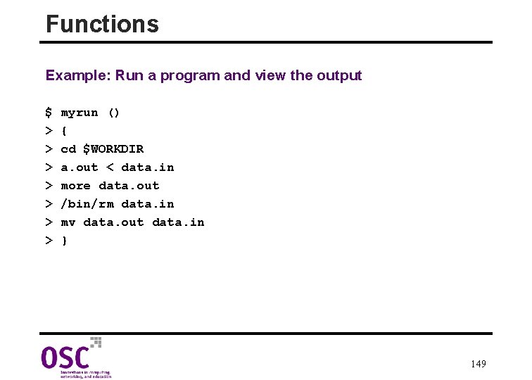 Functions Example: Run a program and view the output $ > > > >