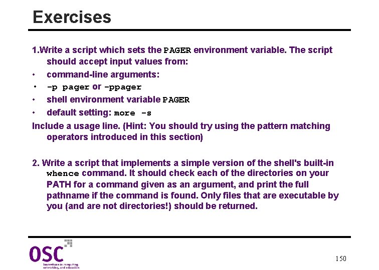 Exercises 1. Write a script which sets the PAGER environment variable. The script should