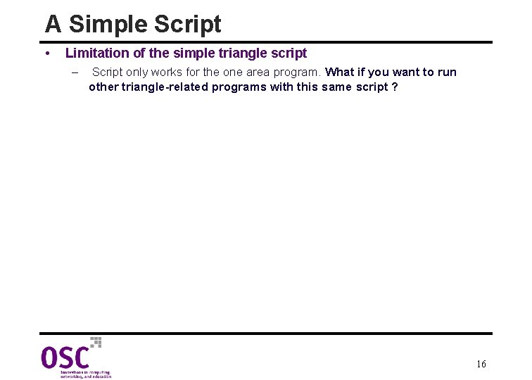 A Simple Script • Limitation of the simple triangle script – Script only works