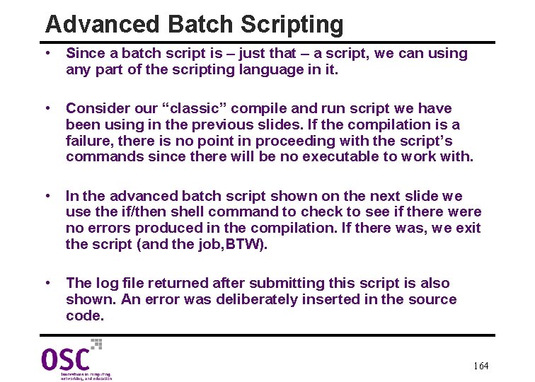 Advanced Batch Scripting • Since a batch script is – just that – a