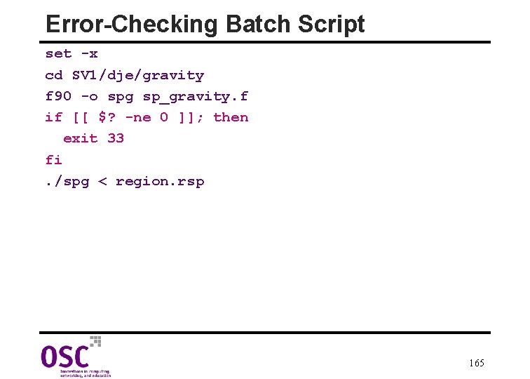 Error-Checking Batch Script set -x cd SV 1/dje/gravity f 90 -o spg sp_gravity. f