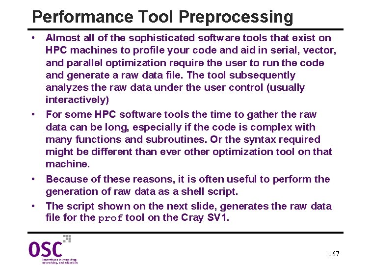 Performance Tool Preprocessing • Almost all of the sophisticated software tools that exist on
