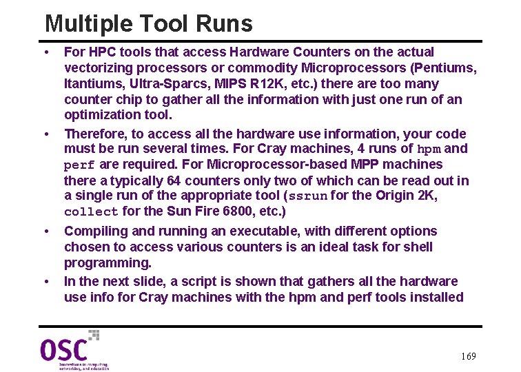 Multiple Tool Runs • • For HPC tools that access Hardware Counters on the