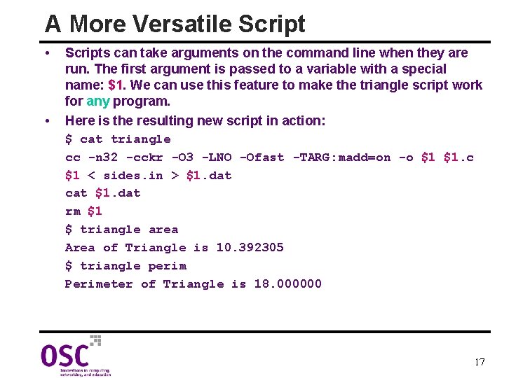 A More Versatile Script • • Scripts can take arguments on the command line