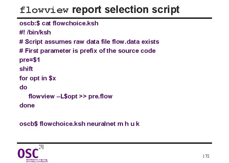 flowview report selection script oscb: $ cat flowchoice. ksh #! /bin/ksh # Script assumes