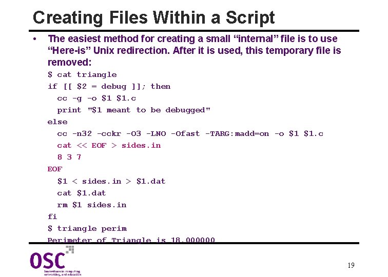 Creating Files Within a Script • The easiest method for creating a small “internal”