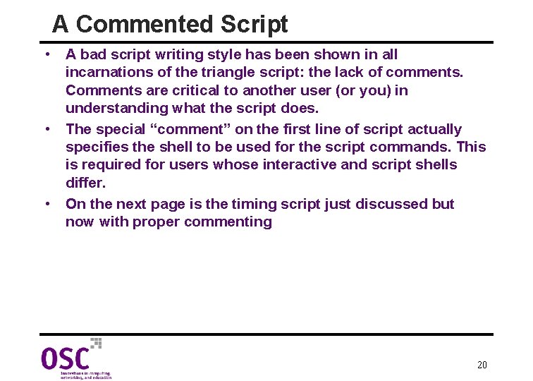 A Commented Script • A bad script writing style has been shown in all