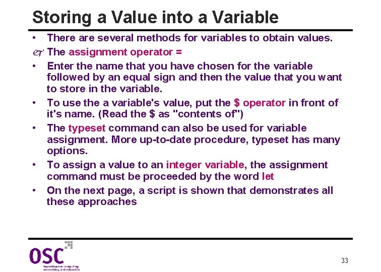 Storing a Value into a Variable • There are several methods for variables to