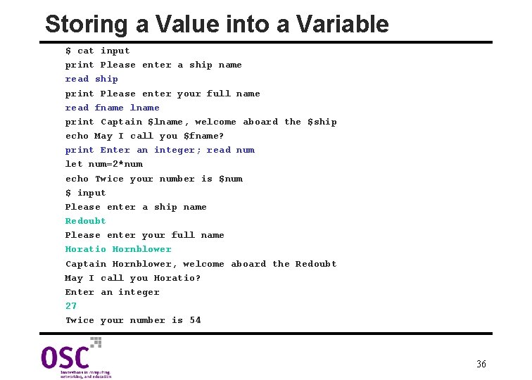 Storing a Value into a Variable $ cat input print Please enter a ship