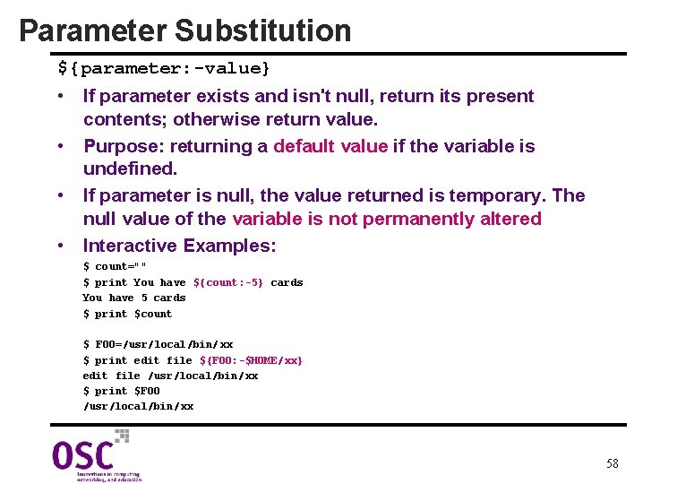 Parameter Substitution ${parameter: -value} • If parameter exists and isn't null, return its present