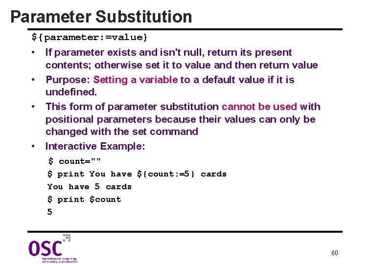 Parameter Substitution ${parameter: =value} • If parameter exists and isn't null, return its present