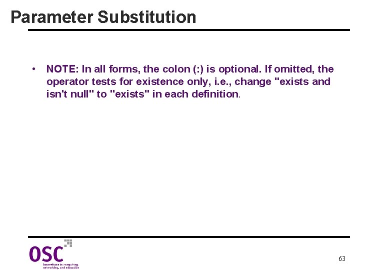Parameter Substitution • NOTE: In all forms, the colon (: ) is optional. If