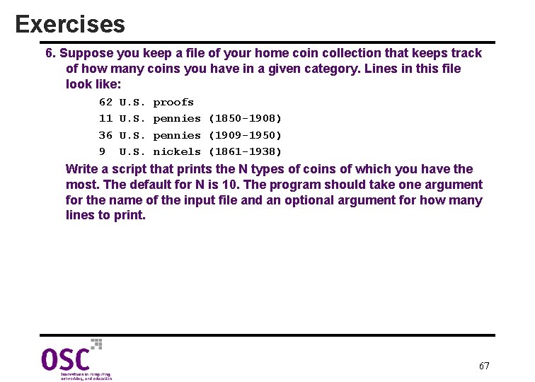 Exercises 6. Suppose you keep a file of your home coin collection that keeps