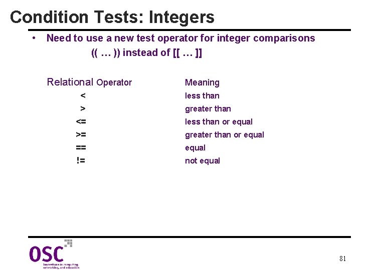 Condition Tests: Integers • Need to use a new test operator for integer comparisons