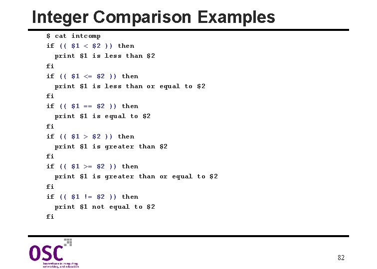 Integer Comparison Examples $ cat intcomp if (( $1 < $2 )) then print