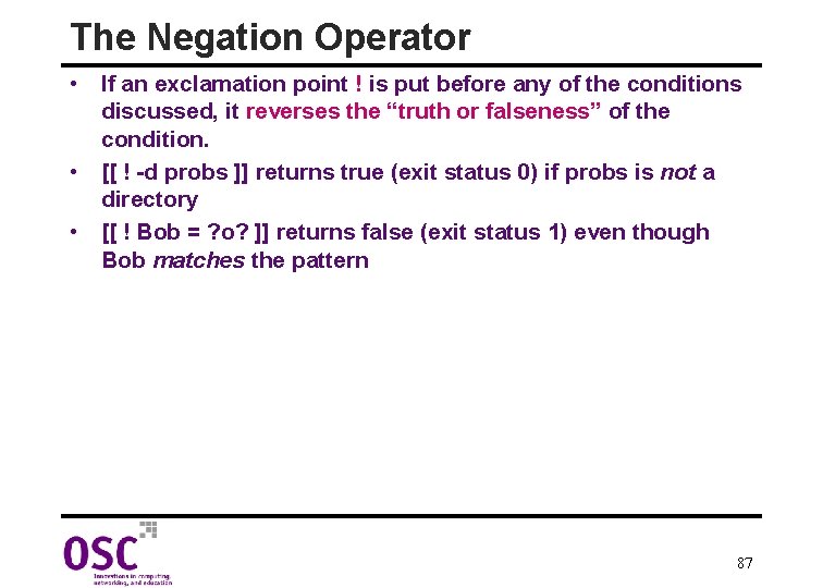 The Negation Operator • If an exclamation point ! is put before any of