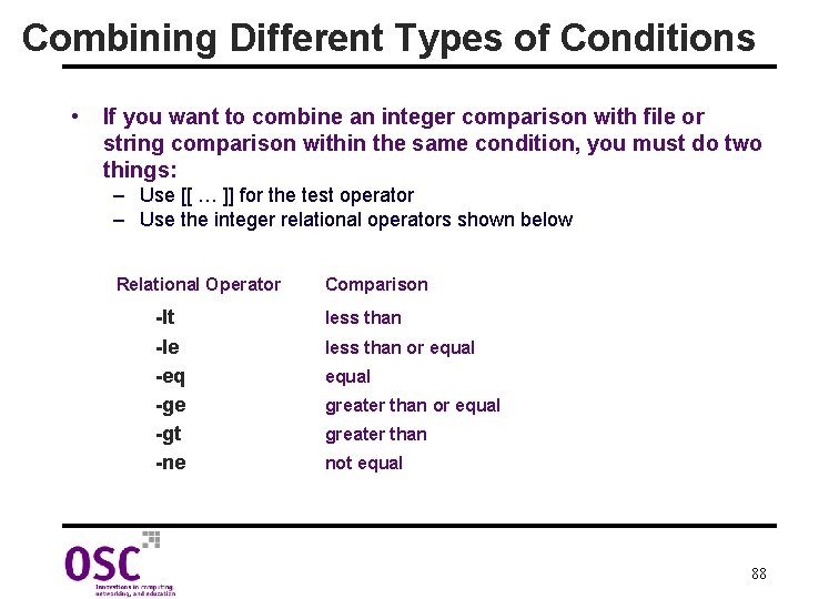 Combining Different Types of Conditions • If you want to combine an integer comparison