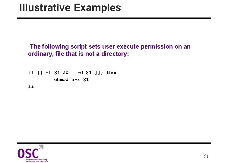 Illustrative Examples The following script sets user execute permission on an ordinary, file that