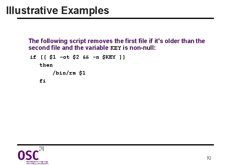 Illustrative Examples The following script removes the first file if it's older than the